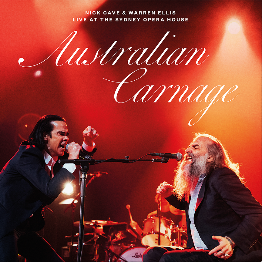 Australian Carnage – Nick Cave & Warren Ellis Live at the Sydney Opera House